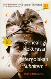 Image of Genealogi Kekerasan dan Pergolakan Subaltern : bara di Bali Utara